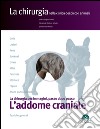 L'addome craniale. La chirurgia per immagini, passo dopo passo libro