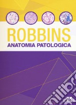 Robbins e Cotran. Le basi patologiche delle malattie. Test di autovalutazione libro