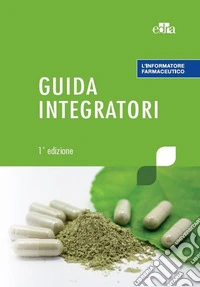 L'informatore farmaceutico. Guida integratori