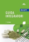 L'informatore farmaceutico. Guida integratori libro