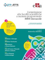 L'ammissione alle facoltà scientifiche a numero programmato. Anno accademico 2017-2018 libro