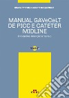 Manual GAVeCeLT de PICC e cateter Midline. Indicações, inserção e manejo libro di Pittiruti Mauro Scoppettuolo Giancarlo