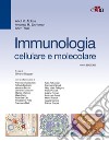 Immunologia cellulare e molecolare libro di Abbas Abul K.; Lichtman Andrew H.; Pillai Shiv; Sozzani S. (cur.)