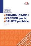 Comunicare i vaccini per la salute pubblica