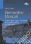 Bernardino Moscati. Maestro di chirurgia e riformatore della sanità milanese nel Settecento libro