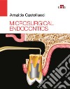 Microsurgical endodontics libro di Castellucci Arnaldo