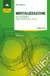 Mentalizzazione. Dalla teoria alla pratica clinica libro