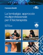 La lombalgia: approccio multiprofessionale per il fisioterapista libro