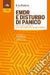 EMDR e disturbo di panico. Dalle teorie integrate al modello di intervento nella pratica libro di Faretta Elisa