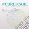 #Cure2Care. Prendersi cura del futuro della salute libro