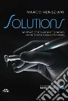 Solutions. Adhesive restoration techniques and integrated surgical procedures. Posterior libro