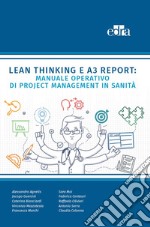 Lean Thinking e A3 Report: Manuale Operativo di Project Management in Sanità libro