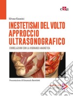 Inestetismi del volto. Approccio ultrasonografico. Correlazioni con la risonanza magnetica libro