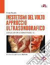 Inestetismi del volto. Approccio ultrasonografico. Correlazioni con la risonanza magnetica libro