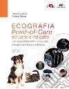 Ecografia. Point-of-Care nel cane e nel gatto. Uso degli ultrasuoni in anestesia, emergenza e terapia intensiva. Con espansione online libro di Rabozzi Roberto Oricco Stefano