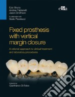 Fixed prosthesis with vertical margin closure. A rational approach to clinical treatment and laboratory procedures