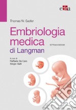 Embriologia medica di Langman libro