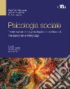 Psicologia sociale. Teorie sui processi psicologici intraindividuali, interpersonali e intergruppi