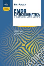 EMDR e psicosomatica. Il dialogo tra mente e corpo libro