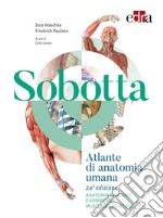 Sobotta. Atlante di anatomia umana. Anatomia generale e apparato muscoloscheletrico libro