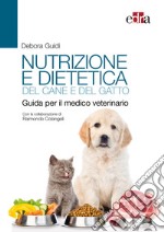 Nutrizione e dietetica del cane e del gatto. Guida per il medico veterinario libro