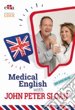 Medical English with John Peter Sloan. Con Audio libro