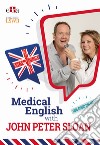 Medical English with John Peter Sloan. Con Audio libro