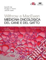 Withrow e MacEwen. Medicina oncologica del cane e del gatto libro