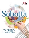 Sobotta. Coloriamo l'anatomia libro