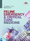 Feline emergency & critical care medicine libro di Byers Christopher G. Giunti Massimo