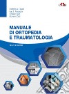 Manuale di ortopedia e traumatologia. Con espansione online libro