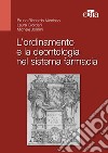 L'ordinamento e la deontologia nel sistema farmacia libro di Nicoloso Bruno Riccardo Giordani Laura Jommi Michele