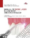 Manual of diode laser in dentistry and stomatology libro di Ruga Emanuele Garrone Marco Calvi Raffaele Michele