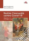 Nutrire l'immunità contro Covid-19. Integrare la cura cambiare la sanità libro