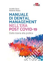 Manuale di Dental Management nell'era post Covid-19. Dalla teoria alla pratica