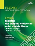 Rugarli. Medicina interna sistematica. Estratto: Malattie del sistema endocrino e del metabolismo libro