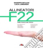 Allineatori F22. Dalla ricerca alla clinica libro