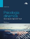 Psicologia dinamica. Dalle origini a Sigmund Freud libro