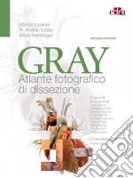 Gray. Atlante fotografico di dissezione