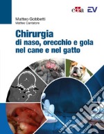 Chirurgia di naso, orecchio e gola nel cane e nel gatto libro