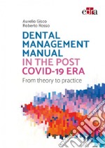 Dental Management Manual in the post covid-19 Era. From theory to practice