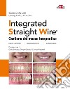 Integrated straight wire. Gestione del mezzo terapeutico libro