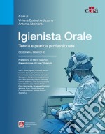 Igienista orale. Teoria e pratica professionale