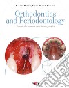 Orthodontics and Periodontology. Combined treatments and clinical synergies libro