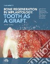 Bone regeneration in implantology: tooth as a graft libro