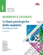 Robbins e Contran. Le basi patologiche delle malattie. Vol. 1: Patologia generale libro