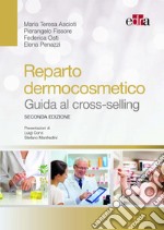 Reparto dermocosmetico. Guida al cross-selling libro