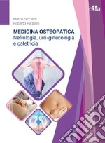 Medicina osteopatica. Nefrologia, uro-ginecologia, ostetricia