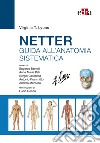 Netter. Guida all'anatomia sistematica libro