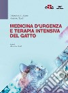 Medicina d'urgenza e terapia intensiva del gatto libro di Byers Christopher G. Giunti Massimo